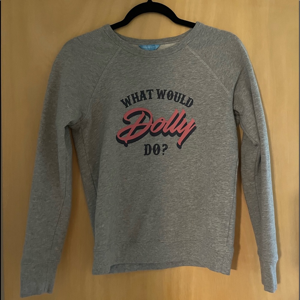 What would Dolly do? sweatshirt
